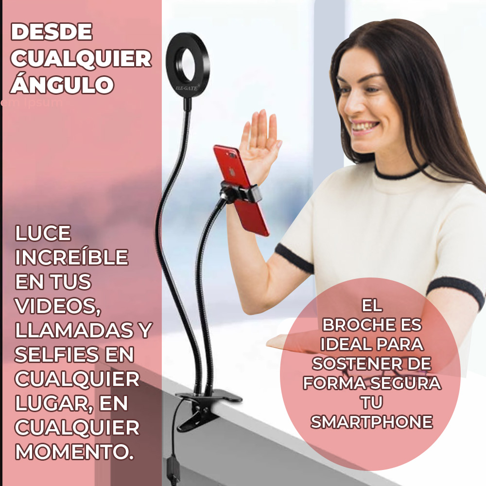 Aro con 3 tonos de luz cálida, neutra y cálida Diseño super ligero, ajustable, ideal para diversas actividades. ¡Captura las mejores selfis en cualquier posición con el porta celular y aro de luz que puede girar 360°! ¡Llévalo a todos lados! ¡Por su tamaño portátil te permite transportarlo fácilmente a donde quiera que vayas! De gran utilidad si deseas luz extra para tomar fotos, hacer videos, leer libros y transmitir en vivo. Controla manualmente el manejo y selección de la intensidad de la luz. Los soportes cuentan con una flexibilidad para acomodarlo de la manera que más te guste. El soporte de celular se abre de 5 hasta 8.5 cm, su pinza sujetadora permite un espesor de 7 cm máximo de grosor. Características Flexibilidad en soportes 3 tonos de luz cálida, neutra y cálida. Pinza sujetadora, espesor de 7 cm máximo El soporte se abre de 5 hasta 8.5 cm Control de luz, brillo, apagado y encendido Especificaciones *Alimentación: 100-240V *Tecnología: LED *Potencia: 12W *Longitud: Soporte celular 38cm, *Aro 63 cm, ancho de aro 9cm. INCLUYE 1 Aro de Luz 1Soporte de Pinza 1Soporte para Celular