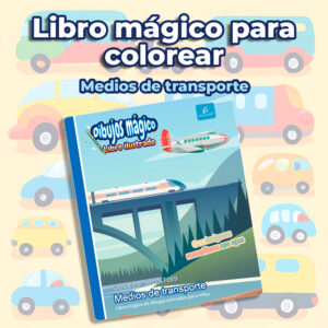 Libro Mágico Infantil para Colorear: Magia de los Colores con Agua medios de Trasporte 